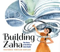 bokomslag Building Zaha: The Story of Architect Zaha Hadid