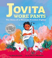 bokomslag Jovita Wore Pants: The Story Of A Mexican Freedom Fighter