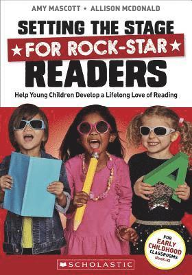 bokomslag Setting the Stage for Rock-Star Readers: Help Young Children Develop a Lifelong Love of Reading