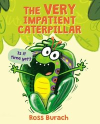 bokomslag The Very Impatient Caterpillar (a Very Impatient Caterpillar Book)