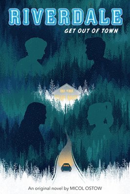 Micol Ostow - Ostow, M: Get Out of Town (Riverdale, Novel 2), Häftad