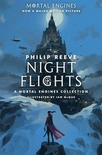 bokomslag Night Flights: A Mortal Engines Collection