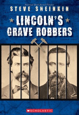 Lincoln's Grave Robbers (Scholastic Focus) 1