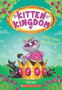 bokomslag Tabby Takes The Crown (Kitten Kingdom #4)