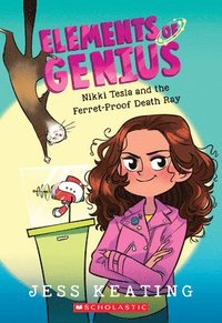 bokomslag Nikki Tesla And The Ferret-Proof Death Ray (Elements Of Genius #1)