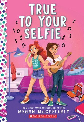 True To Your Selfie: A Wish Novel 1