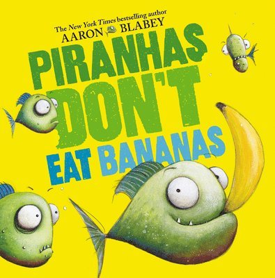 Piranhas Don't Eat Bananas 1