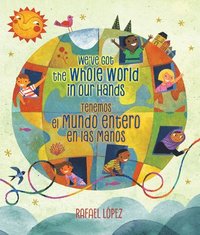 bokomslag We've Got the Whole World in Our Hands / Tenemos El Mundo Entero En Las Manos (Scholastic Bilingual)