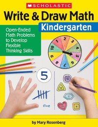bokomslag Write & Draw Math: Kindergarten: Open-Ended Math Problems to Develop Flexible Thinking Skills