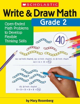 Mary Rosenberg - Write & Draw Math: Grade 2: Open-Ended Math Problems to Develop Flexible Thinking Skills, Häftad