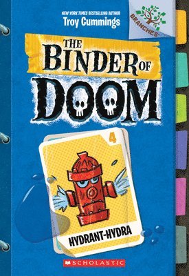 Hydrant-Hydra: A Branches Book (the Binder of Doom #4): A Branches Book Volume 4 1