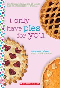 bokomslag I Only Have Pies For You: A Wish Novel