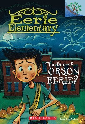 End Of Orson Eerie? A Branches Book (Eerie Elementary #10) 1