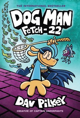 bokomslag Dog Man: Fetch-22: A Graphic Novel (Dog Man #8): From the Creator of Captain Underpants: Volume 8