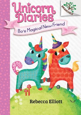 Rebecca Elliott - Bo's Magical New Friend: A Branches Book (Unicorn Diaries #1): Volume 1, Inbunden