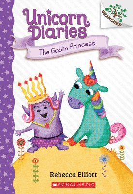 Rebecca Elliott - The Goblin Princess: A Branches Book (Unicorn Diaries #4), Häftad