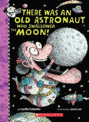 bokomslag There Was an Old Astronaut Who Swallowed the Moon!