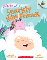 bokomslag Sparkly New Friends: An Acorn Book (Unicorn And Yeti #1)