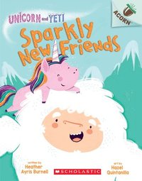 bokomslag Sparkly New Friends: An Acorn Book (Unicorn and Yeti #1)