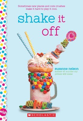 Shake It Off: A Wish Novel 1