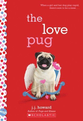 bokomslag The Love Pug: A Wish Novel