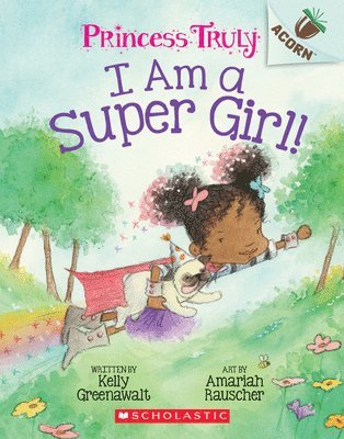 bokomslag I Am a Super Girl!: An Acorn Book (Princess Truly #1): Volume 1