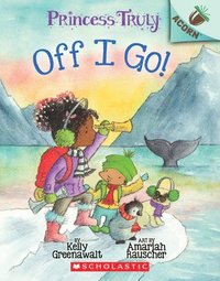 bokomslag Off I Go!: An Acorn Book (Princess Truly #2)