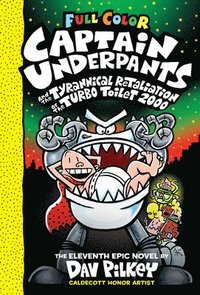 bokomslag Captain Underpants And The Tyrannical Retaliation Of The Turbo Toilet 2000: Color Edition (Captain Underpants #11)