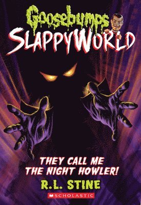 They Call Me The Night Howler! (Goosebumps Slappyworld #11) 1