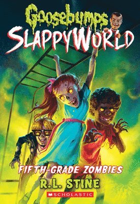 Fifth-Grade Zombies (Goosebumps Slappyworld #14) 1