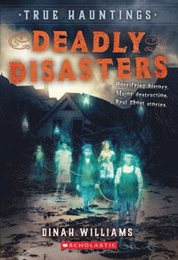 bokomslag Deadly Disasters (True Hauntings #1)