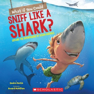 What If You Could Sniff Like A Shark?: Explore The Superpowers Of Ocean Animals 1
