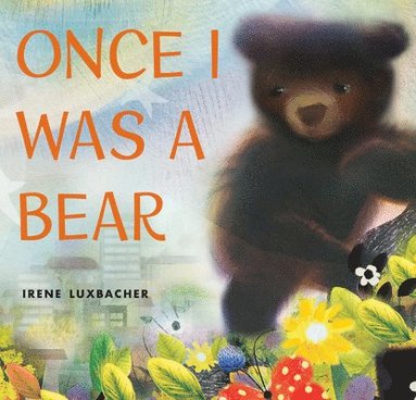 bokomslag Once I Was a Bear
