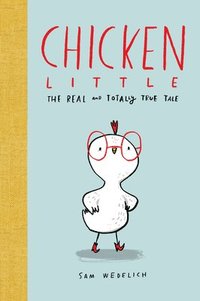 bokomslag Chicken Little: The Real And Totally True Tale (The Real Chicken Little)