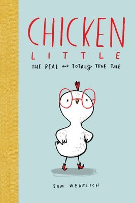 bokomslag Chicken Little: The Real And Totally True Tale (The Real Chicken Little)