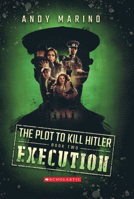 Execution (the Plot to Kill Hitler #2): Volume 2