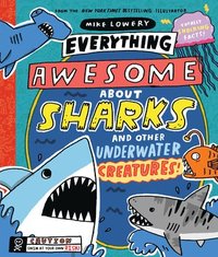 bokomslag Everything Awesome About Sharks and Other Underwater Creatures!