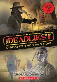 bokomslag Deadliest Diseases Then And Now (The Deadliest #1, Scholastic Focus)