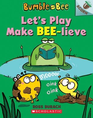 Ross Burach - Let's Play Make Bee-lieve: An Acorn Book (Bumble and Bee #2), Häftad