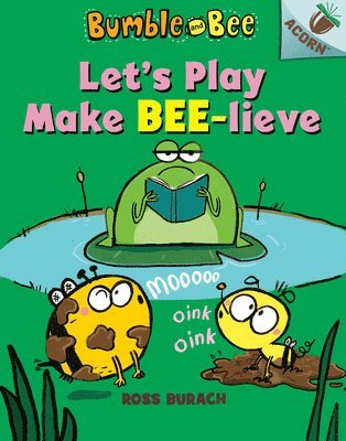bokomslag Let's Play Make Bee-Lieve: An Acorn Book (Bumble and Bee #2)