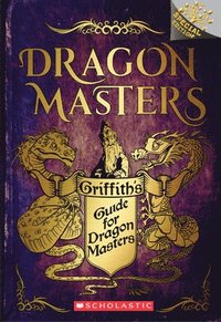 bokomslag Griffith's Guide For Dragon Masters: A Branches Special Edition (Dragon Masters)