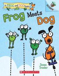 bokomslag Frog Meets Dog: An Acorn Book (a Frog and Dog Book #1): Volume 1
