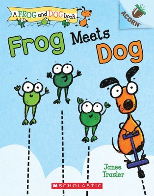 Frog Meets Dog: An Acorn Book (A Frog And Dog Book #1) 1