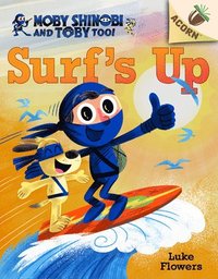 bokomslag Surf's Up!: An Acorn Book (Moby Shinobi and Toby, Too! #1)