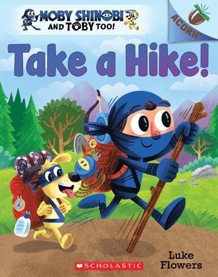 bokomslag Take a Hike!: An Acorn Book (Moby Shinobi and Toby Too! #2)