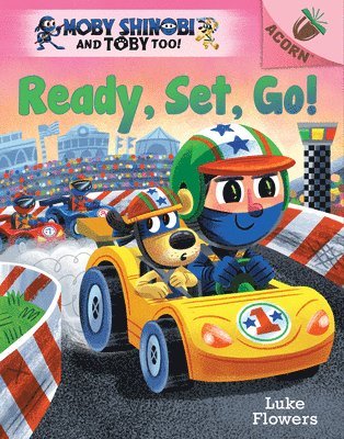 Luke Flowers - Ready, Set, Go!: An Acorn Book (Moby Shinobi and Toby Too! #3), Inbunden