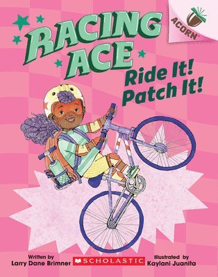 Larry Dane Brimner - Ride It! Patch It!: An Acorn Book (Racing Ace #3), Häftad