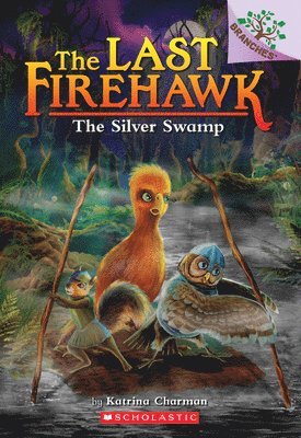Katrina Charman - The Silver Swamp: A Branches Book (The Last Firehawk #8), Häftad