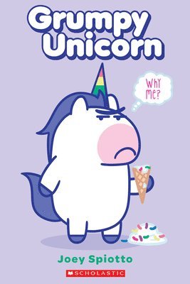 Joey Spiotto - Grumpy Unicorn: Why Me?, Häftad