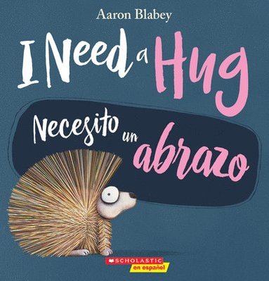 bokomslag I Need a Hug / Necesito Un Abrazo (Scholastic Bilingual)